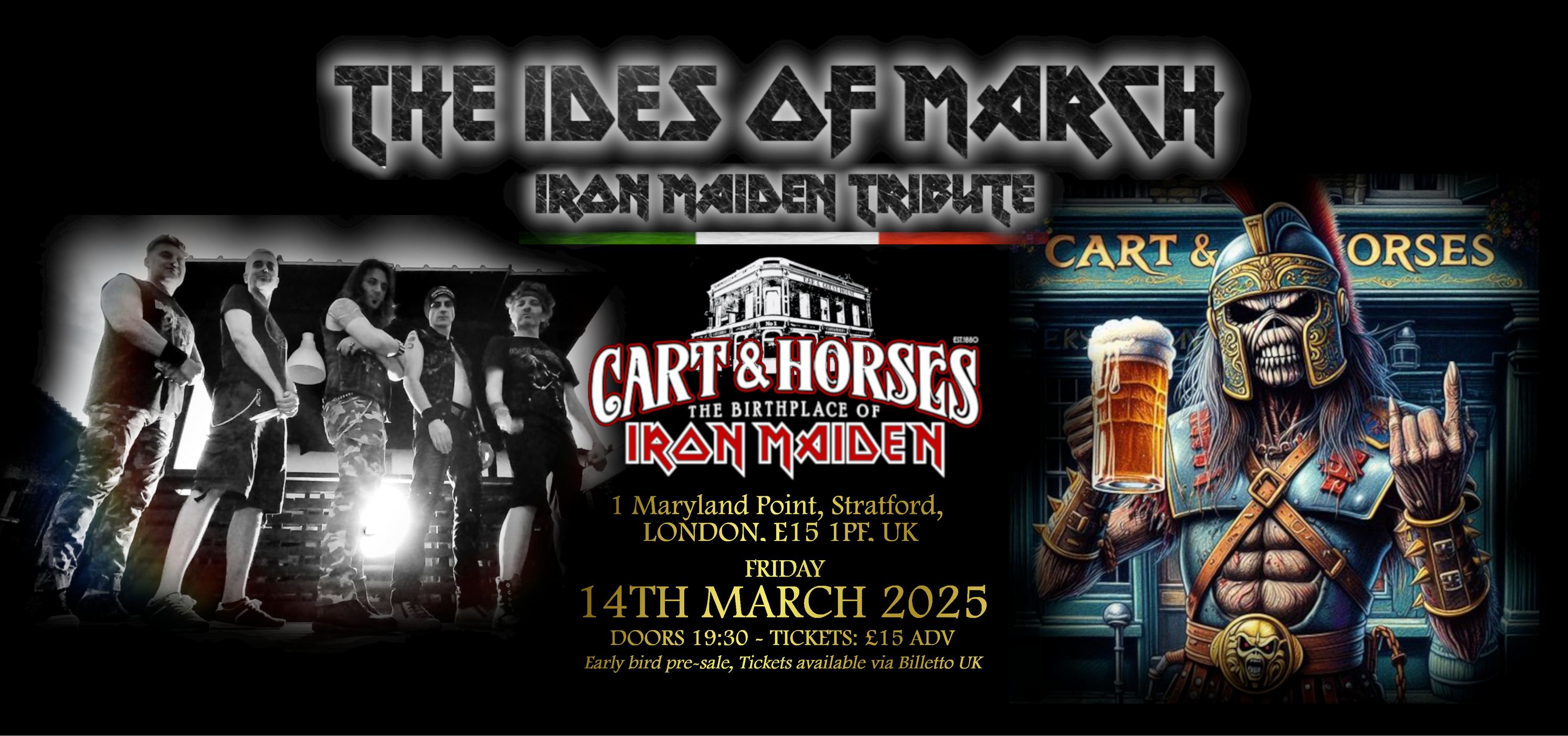 14th MARCH 2025, THE IDES OF MARCH BACK TO THE Cart & Horses, THE BIRTHPLACE OF IRON MAIDEN!